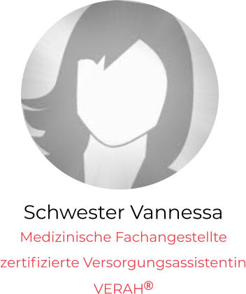 Schwester Vannessa Medizinische Fachangestellte  zertifizierte Versorgungsassistentin VERAH
